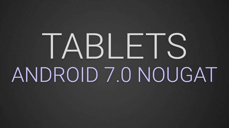 Tablets with Android 7.0 Nougat