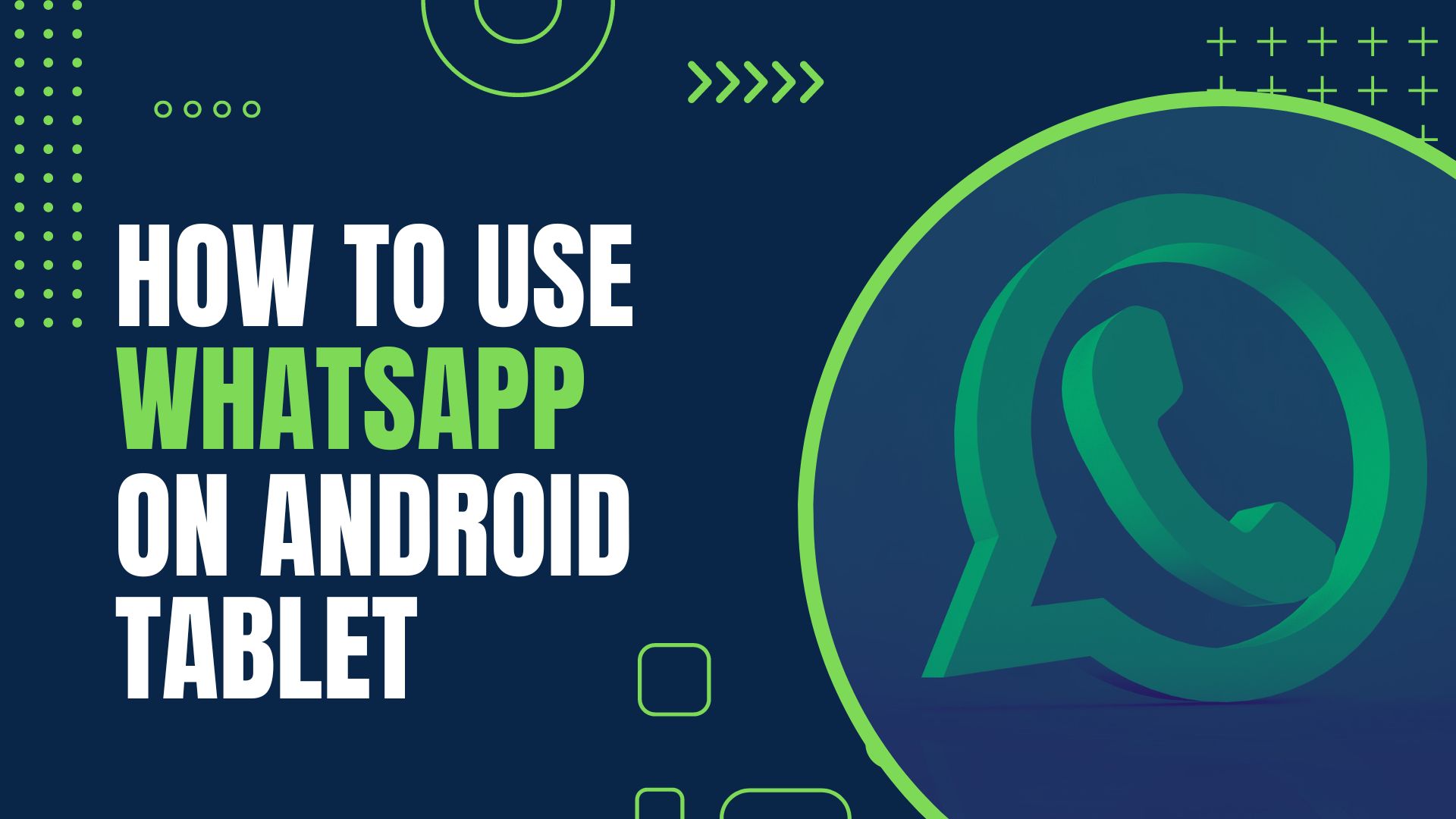 How to use WhatsApp on Android tablet
