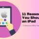 11 Reasons Why You Should Get an iPad