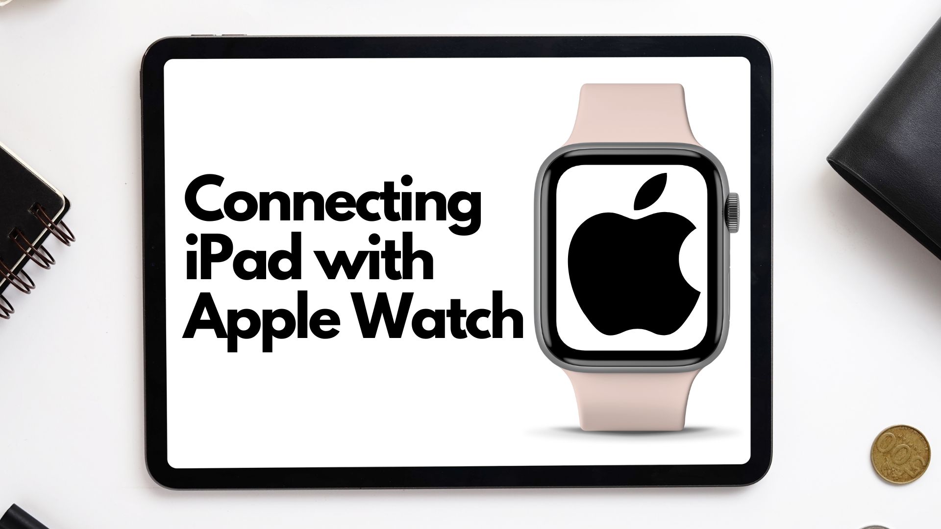 Can I connect an Apple Watch to an iPad