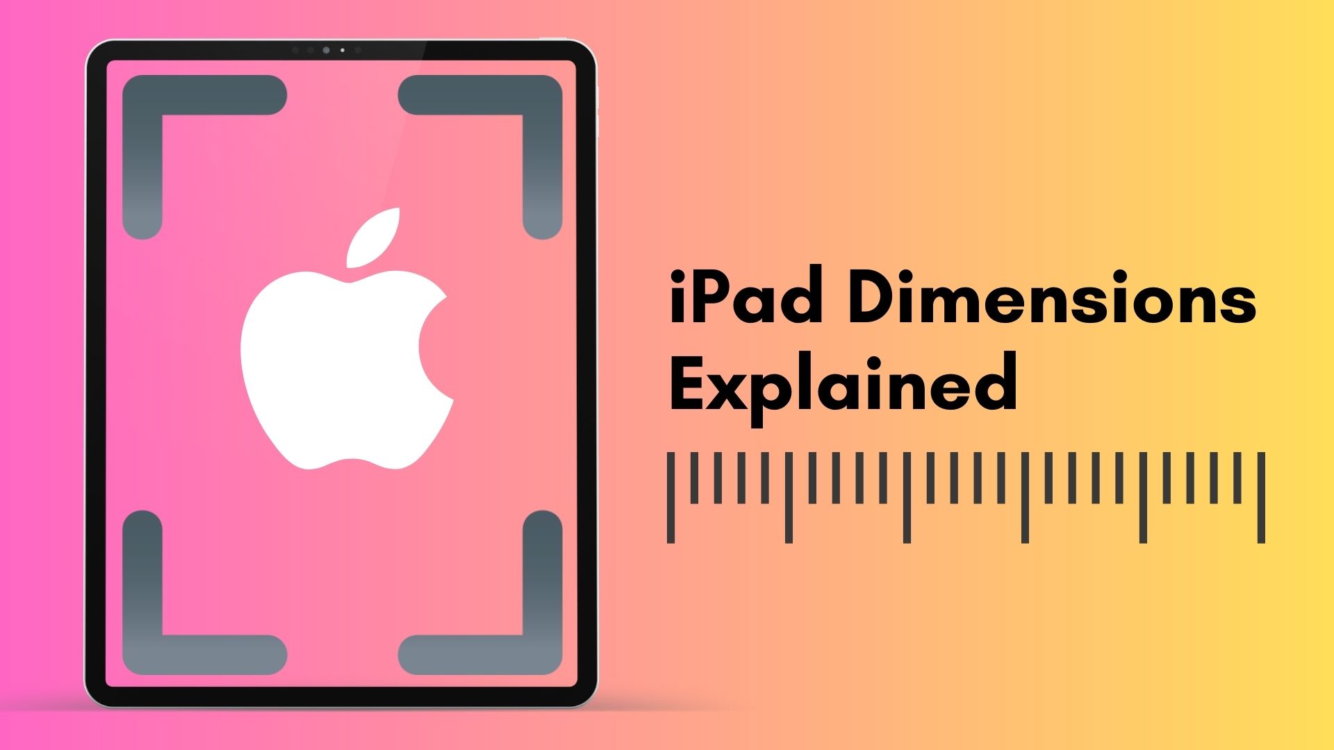 iPad size and Dimensions Explained