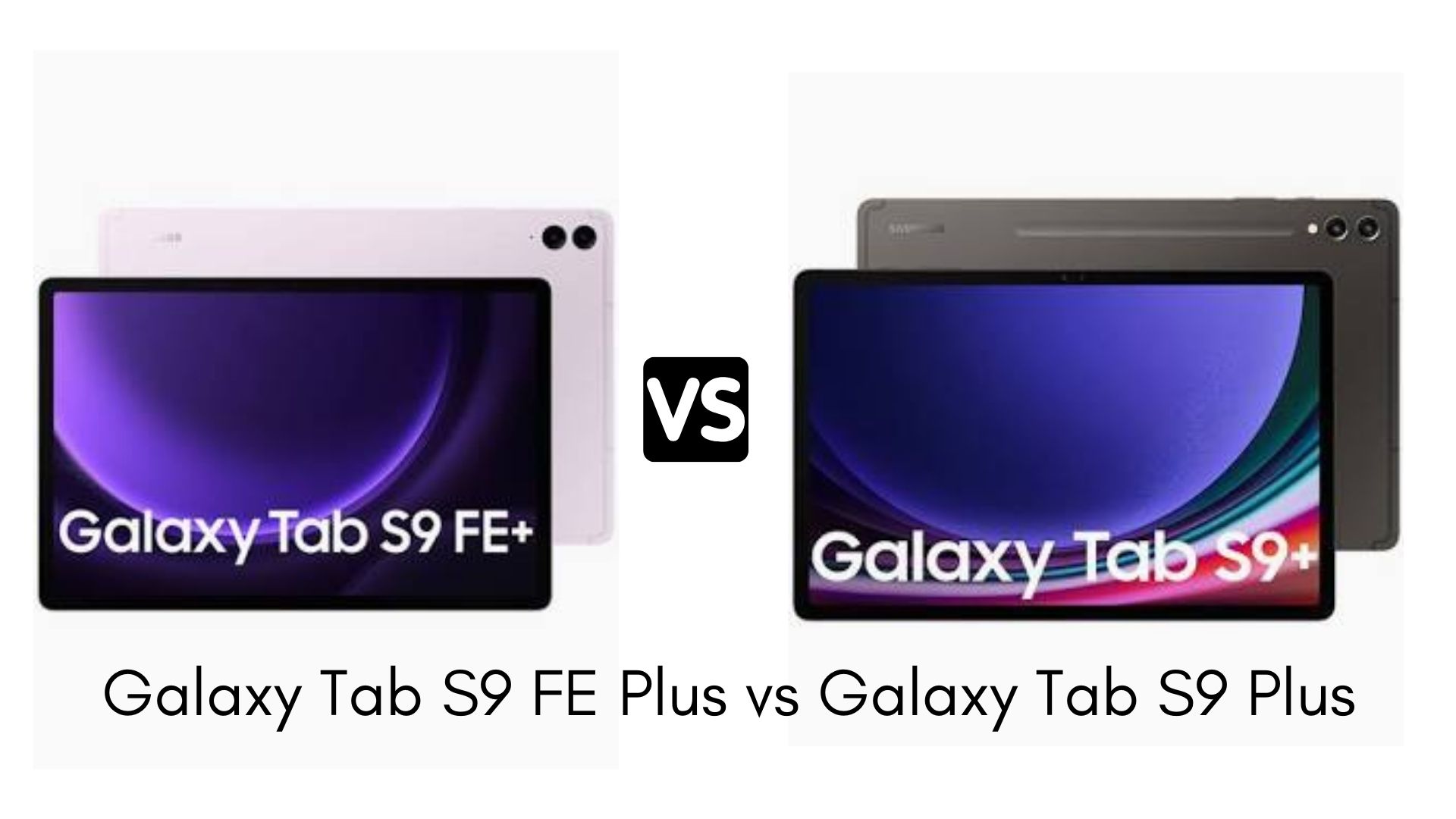 Samsung Galaxy Tab S9 FE Plus vs Galaxy Tab S9 Plus