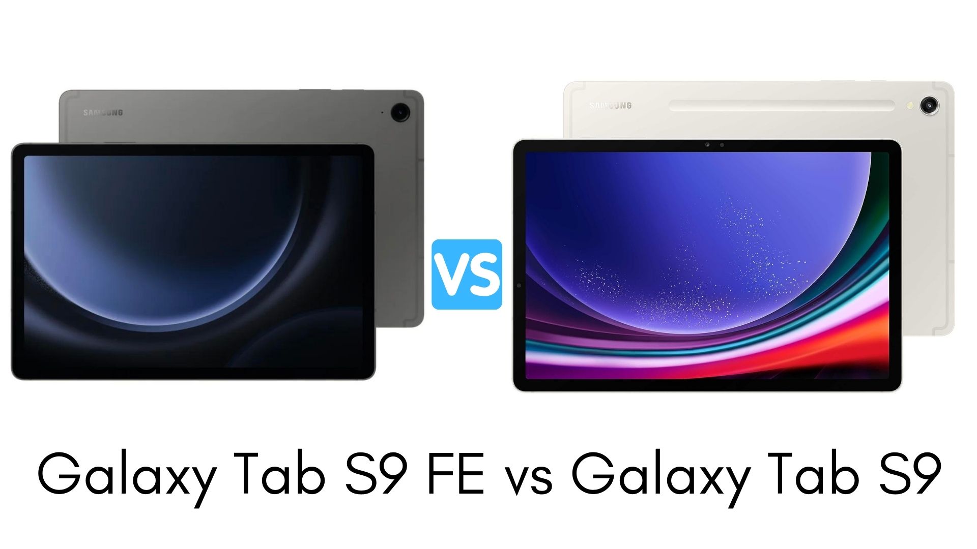 Samsung Galaxy Tab S9 FE vs Galaxy Tab S9
